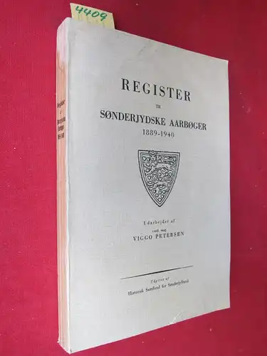 Petersen, Viggo: Register til Sonderjydske Aarboger 1889-1940. Herausgegeben von der ,,Historisk Samfund for Sonderjylland``. 