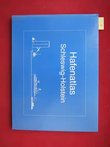 Pollex, Wilhelm: Hafenatlas Schleswig-Holstein . Kartographische Ausführung: Hartmut Peters. 