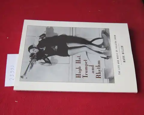 Miller, Mark: High hat. Trumpet and rhythm. The life and music of Valaida Snow. 