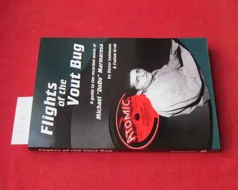 Salemann, Dieter and Fabian Grob: Flights of the Vout Bug. A guide to the recorded music of Michael "DoDo" Marmarosa. 