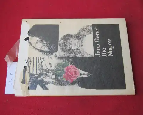 Genet, Jean: Die Neger : Clownerie. [Aus d. Franz. Dt. von Katarina Hock u. Ben Poller unter Mitw. von Hans-Joachim Weitz. Illustr. von Ali Schindehütte u. Arno Waldschmidt]. 