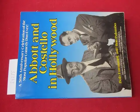 Furmanek, Bob and Ron Palumbo: Abbott and Costello in Hollywood. A 50th anniversary celebration of the most popular comedy duo ever!. 
