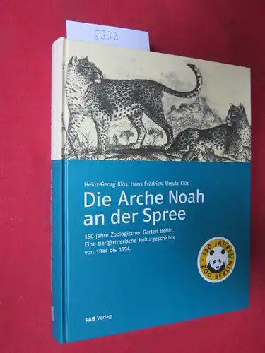 Klös, Heinz-Georg, Hans Frädrich und Ursula Klös: Die Arche Noah an der Spree : 150 Jahre Zoologischer Garten Berlin. Eine tiergärtnerische Kulturgeschichte von 1844 bis 1994. 