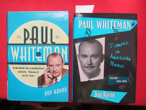 Rayno, Don: Paul Whiteman : pioneer in American music. Vol. 1 + 2. Vol. 1: 1890-1930. Vol. 2: 1930-1967. Studies in Jazz 43 + 70. 