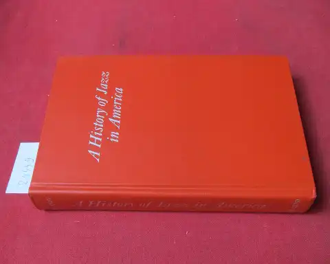 Ulanov, Barry: A history of Jazz in America. [Da Capo Press Music reprint series]. 