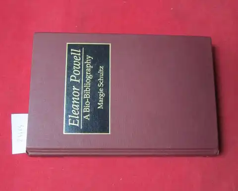 Schultz, Margie: Eleanor Powell. A bio-bibliography. Bio-Bibliographies in the Performing Arts, no. 57. 