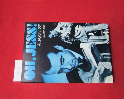 Keller, Keith: Oh, Jess! A Jazz life. The Jess Stacy story. 