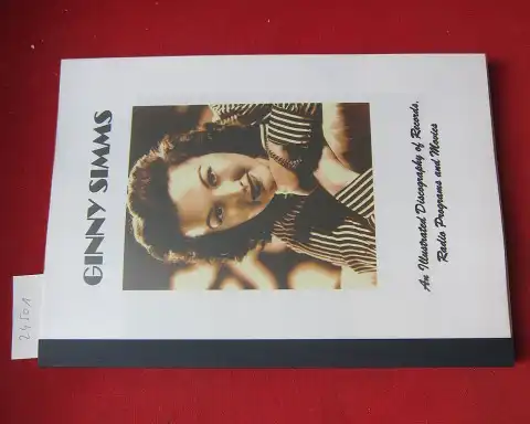 Schinnerling, Lars: Ginny Simms. An illustrated discography of records, radio programms and movies. 
