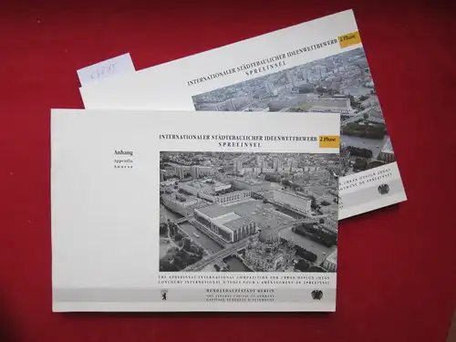 Arbeitsgemeinschaft Wettbewerb Spreebogen Bundesbaudirektion und  Senatsverwaltung für Stadtentwicklung und Umweltschutz (Hrsg.): Internat. Städtebaul. Ideenwettbewerb Spreebogen. 2. Phase. [Hauptband + Anhang] Bundeshauptstadt Berlin. 