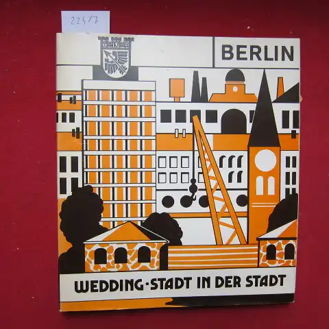 Behrendt, U. (Red.): Wedding, Stadt in der Stadt : ein Berliner Bezirk stellt sich vor. 