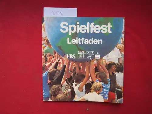 Palm, Jürgen: Spielfest. [Leitfaden] Unter Mitarb. von Karl-Heinz Marchlowitz u. Hans-Oskar Roth. 
