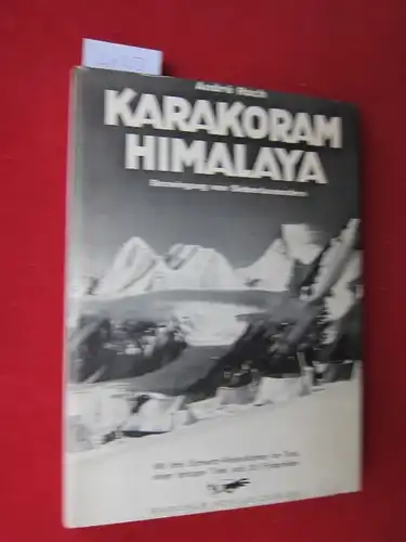Roch, André und Marcel Kurz: Karakoram. Himalaya : Bezwingung von Siebentausendern [Aus d. Franz. übertr. von Klara Egger.] Vorw. von Marcel Kurz. 