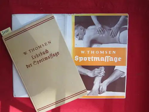 Thomsen, W[ilhelm]: Lehrbuch der Sportmassage zum Unterricht und Selbstunterricht für Ärzte, Studierende und Masseure. 