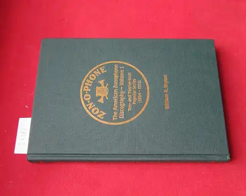 Bryant, William R. and Allan Sutton (ed.): Zon-O-Phone. The American Zonophone Discography - Volume 1. Ten- and Twelve-Inch Popular Series (1904 - 1912). 