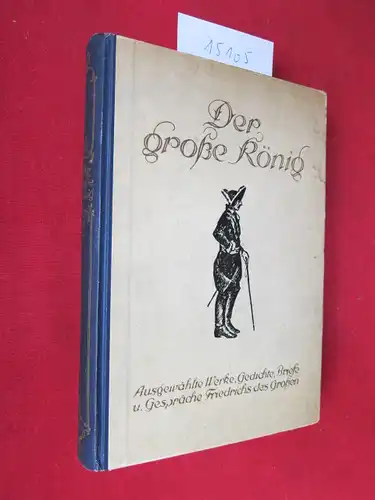 Volz, Gustav Berthold: Der große König - Werke, Briefe, und Gespräche. Mit Illustrationen von Adolph von Menzel. 