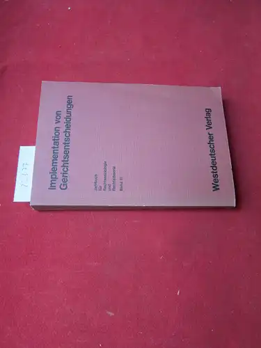 Blankenburg, Erhard (Hrsg.), Rüdiger Voigt (Hrsg.) Keebert von Benda-Beckmann u. a: Implementation von Gerichtsentscheidungen. Jahrbuch für Rechtssoziologie und Rechtstheorie, Bd. 11. 
