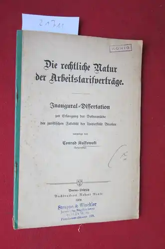 Kalkowski, Conrad: Die rechtliche Natur der Arbeitstarifverträge. Inaugural-Dissertation zur Erlangung der Doktorwürde der jur. Fakultät d. Univ. Breslau. 