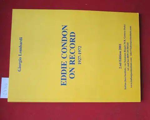 Lombardi, Giorgio: Eddie Condon on record 1927 - 1972. [Italian Jazz Institute]. 