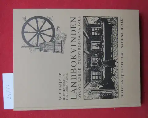 Hojrup, Ole und Povl Abrahamsen (Illustr.): Landbokvinden. Rok og Kaerne. Grovbrod og Vadmel. 