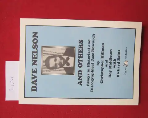 Hillman, Christopher, Roy Middleton and Richard Rains: Dave Nelson and others. Essays in historical and discographical Jazz Research. 