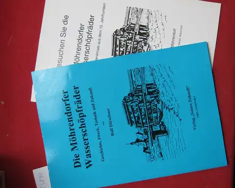 Dürschner, Rolf M: Die Möhrendorfer Wasserschöpfräder : Geschichte, Zweck, Technik und Zukunft. 