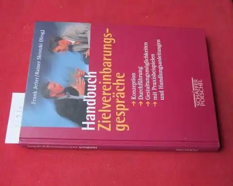Jetter, Frank (Hrsg.) und Rainer Skrotzki (Hrsg.): Handbuch Zielvereinbarungsgespräche : Konzeption, Durchführung, Gestaltungsmöglichekeiten ; mit Praxisbeispielen und Handlungsanleitungen. 
