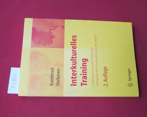 Kumbruck, Christel und Wibke Derboven: Interkulturelles Training : Trainingsmanual zur Förderung interkultureller Kompetenzen in der Arbeit ; mit 68 Folien und Materialien. 