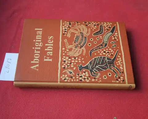 Reed, A[lexander] W[ycliff] and E. H. Papps: Aboriginal fables and legendary tales. 