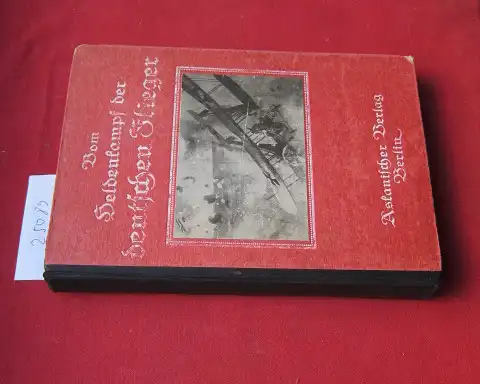 Malkowsky, Emil Ferdinand: Vom Heldenkampf der deutschen Flieger : Ein Ruhmesbuch der deutschen Tapferkeit. Hrsg. von Emil Ferdinand Malkowksy. 