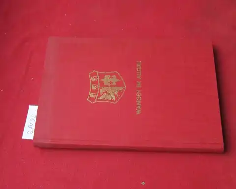 Scheurle, Albert: Wangen im Allgäu : Das Werden und Wachsen der Stadt. 