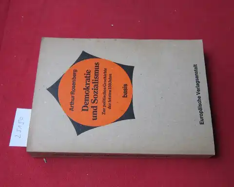 Rosenberg, Arthur: Demokratie und Sozialismus : Zur politischen Geschichte der letzten 150 Jahre. basis. 