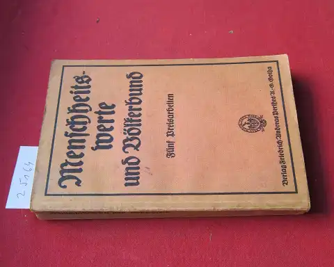 Schmidt, Reinhold, Felix Halle August Messer u. a: Menschheitswerte und Völkerbund : 5 Preisarbeiten. Hrsg. von d. Moritz Mannheimer Stiftung d. Großloge f. Deutschland /. 