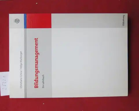 Griese, Christiane und Helga Marburger: Bildungsmanagement : ein Lehrbuch. 