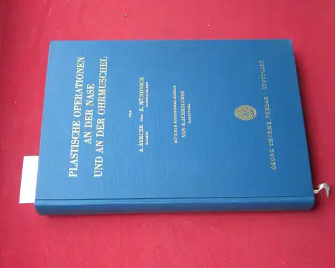 Sercer, Ante, Karl Mündnich und R. Schmelcher: Plastische Operationen an der Nase und an der Ohrmuschel. A. Sercer ; K. Mündnich; Rechtsfragen bei plastischen Gesichtsoperationen / R. Schmelcher. 