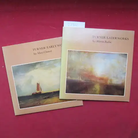 Butlin, Martin, Mary Chamot and Joseph Mallord William Turner: Turner: Early works / Later works. [2 Bände]. 