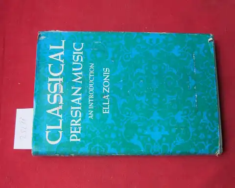 Zonis, Ella: Classical Persian Music. An introduction. 