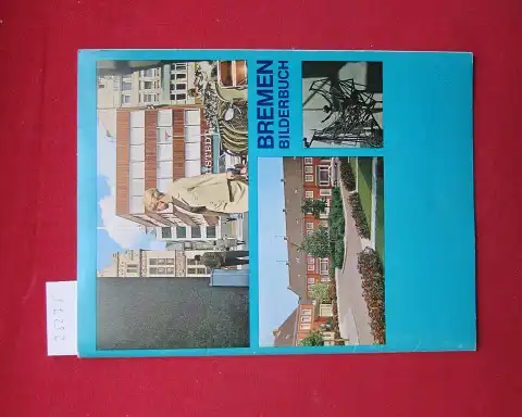 Obitz, Günther und Sen. f.d. Bauwesen Bremen (Hrsg.): Bremer Bilderbuch. 