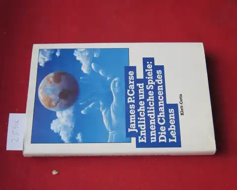 Carse, James P: Endliche und unendliche Spiele: die Chancen des Lebens. Aus d. Amerikan. von Friedrich Griese. 