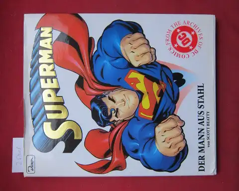Beatty, Scott und Jürgen Zahn (Hrsg.): Superman - der Mann aus Stahl. Superman wurde geschaffen von Jerry Siegel und Joe Shuster. [Red.: Jürgen Zahn. Übers.: Timothy Stahl]. 