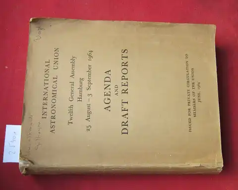 International Astronomical Union: Twelfth General Assembly, Hamburg 25 August - 3 September 1964. Aganda and draft reports. 