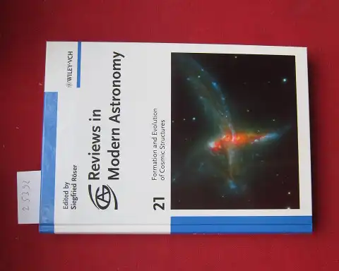 Röser, Siegfried (Hrsg.): Formation and evolution of cosmic structures. Reviews in modern astronomy ; Vol. 21. 