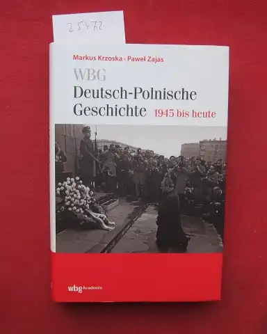 Krzoska, Markus und Pawel Zajas: Kontinuität und Umbruch : deutsch-polnische Beziehungen nach dem Zweiten Weltkrieg. Deutsch-polnische Geschichte ; Band 5. 