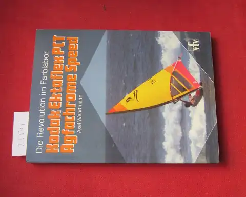 Wehrtmann, Axel: Die Revolution im Farblabor, Kodak Ektaflex PCT, Agfachrome Speed. 