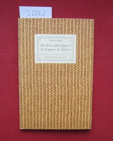 Lange, Thomas (Illustr.): Die Reise nach Ägypten : Thomas Lange = Il viaggio in Egitto. [Übers.: Herta Pohl] / Edition Fornovecchino ; 5. 