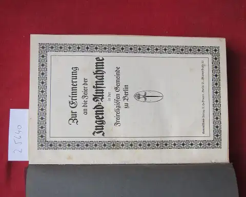 Altmann, Ida, Arnold Dodel und Dr. Voelkel: Die Grundsätze der Freireligiösen Gemeinde zu Berlin. / Leitsätze für die Kinder von Freidenkern und Freireligiösen. / Luthers.. 