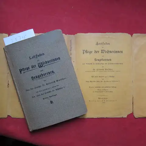Walther, Heinrich: Leitfaden zur Pflege der Wöchnerinnen und Neugeborenen z. Gebr. f. Wochenpflege- und Hebammen-Schülerinnen. 