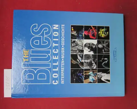 Anonym: The Blues Collection. Interpreten - Musik - Geschichte. 