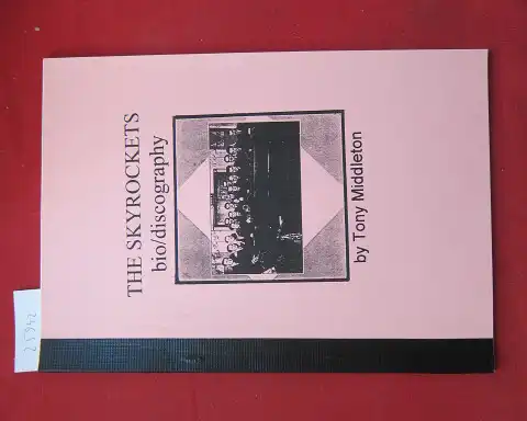 Middleton, Tony: The Skyrockets : bio/discography. 