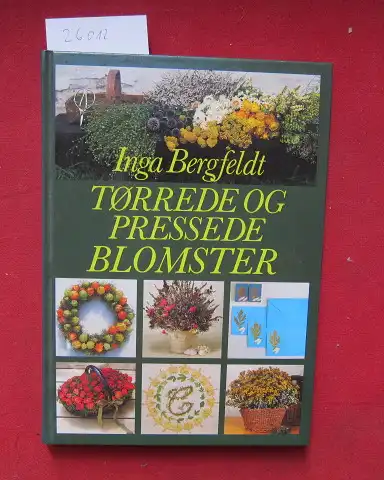Bergfeldt, Inga und J. Nilaus Jensen (ed.): Torrede og pressede blomster. 