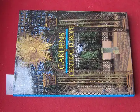 Bowe, Patrick, Nicolas Sopieha and Ptolemy Tompkins (ed.): Gardens in Central Europe. Germany - Polans - Czechoslovakia - Hungary - Yugoslavia - Romania. 